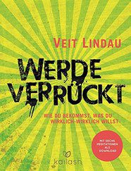 Buchempfehlung von Akademie sinnesschmiede - Werde verrückt